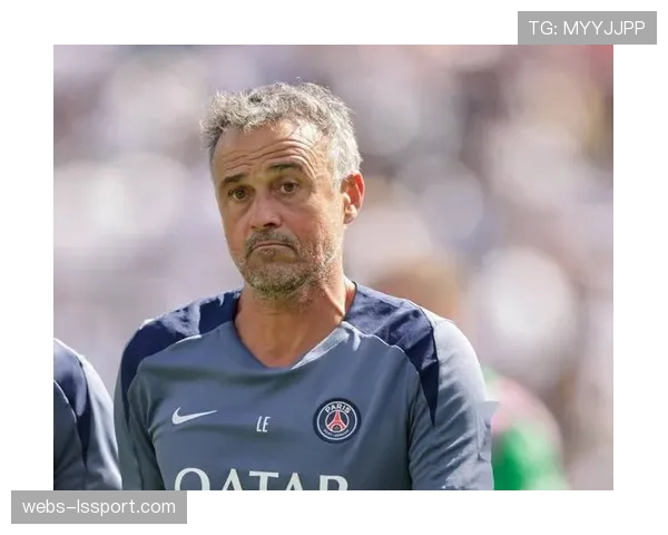 巴黎圣日耳曼与恩里克续约工作已进入顺利推进阶段